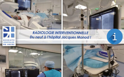 Radiologie interventionnelle, en Imagerie à l’hôpital Jacques Monod du neuf !