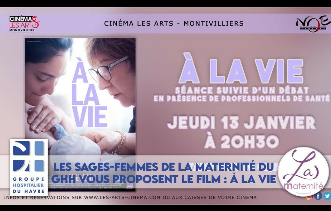 Projection du film « À la vie » – Jeudi 13 janvier 2022 à 20h30 au cinéma Les Arts de Montivilliers