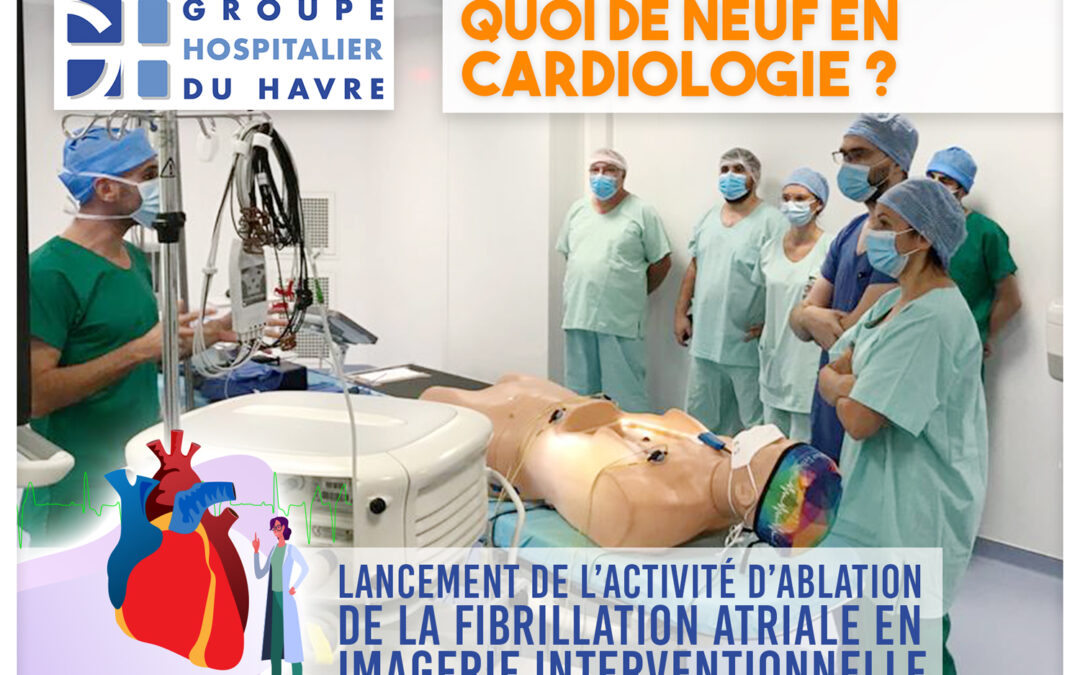 Lancement de l’activité d’ablation de la fibrillation atriale en imagerie interventionnelle : une nouvelle activité du service Cardiologie du GHH