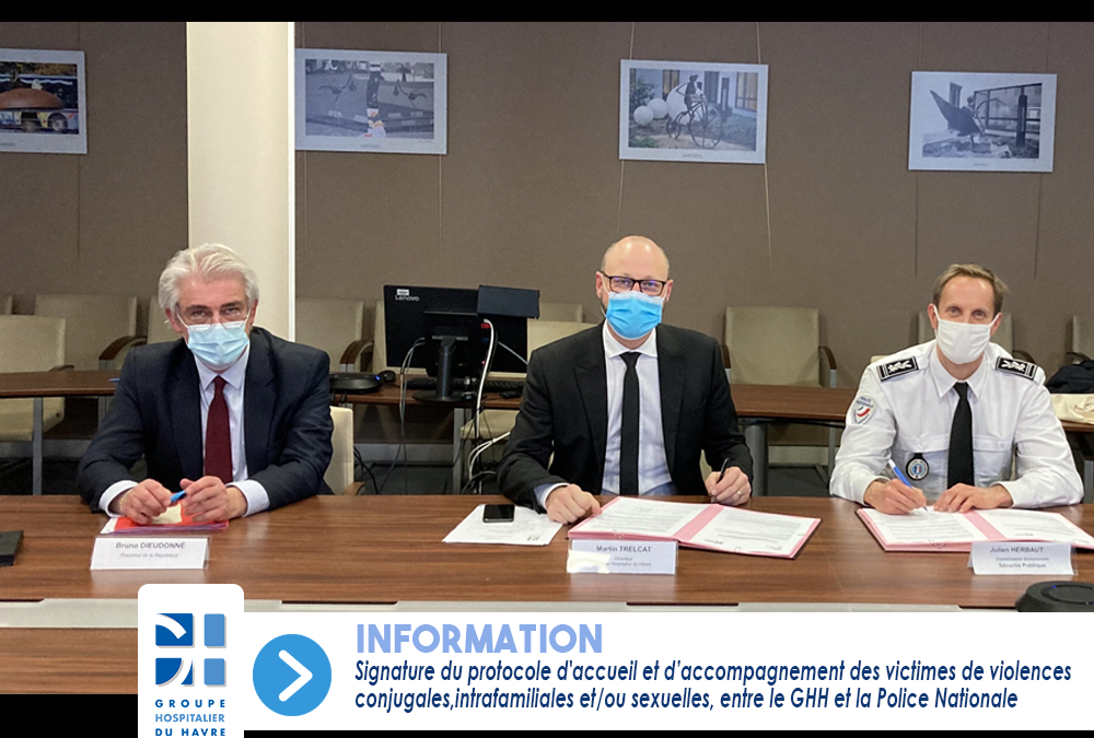 SIGNATURE D’UN PROTOCOLE D’ACCUEIL ET D’ACCOMPAGNEMENT DES VICTIMES DE VIOLENCES ENTRE LE GHH ET LA POLICE NATIONALE