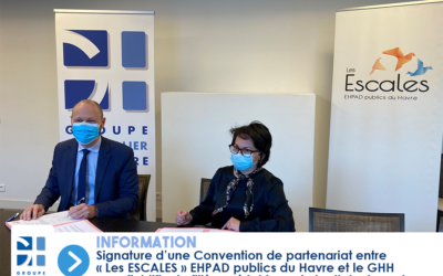 Signature d’une Convention de partenariat entre « Les ESCALES » EHPAD publics du Havre et le GHH pour fluidifier la filière gériatrique du territoire havrais.