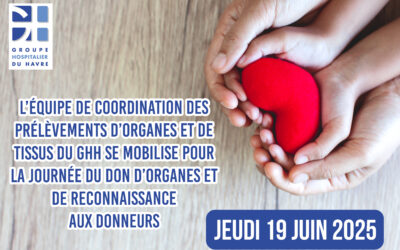 Journée nationale du don d’organes et de reconnaissance aux donneurs le jeudi 19 juin 2025 : l’équipe de coordination de prélèvement d’organes et de tissus du #GHH se mobilise !
