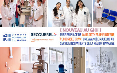 [NOUVEAU AU GHH ] Mise en place de la Radiothérapie Interne Vectorisée (RIV) au sein du service de Médecine Nucléaire de l’Hôpital Jacques-Monod : une avancée majeure au service des patients de la région havraise !