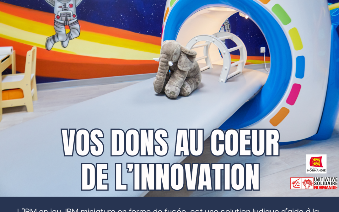 [FONDATION JACQUES MONOD – LE HAVRE]🙏Grâce à vos dons, l&rsquo;IRM en jeu pédiatrique rassure les enfants avant leur examen !
